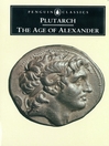 The Age of Alexander (eBook): Nine Greek Lives